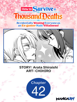 cover image of How to Survive a Thousand Deaths: Accidentally Wooing Everyone as an Ex-gamer Made Villainess!, Chapter 42